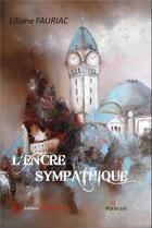 Couverture du livre « L'encre sympathique » de Liliane Fauriac aux éditions Editions Encre Rouge