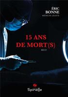 Couverture du livre « 15 ans de mort(s) » de Eric Bonne aux éditions Spinelle