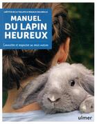 Couverture du livre « Manuel du lapin heureux » de Laetitia De La Tullaye et Magalie Delobelle aux éditions Eugen Ulmer