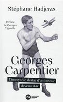 Couverture du livre « Georges Carpentier : l'incroyable destin d'un boxeur devenu star » de Stephane Hadjeras aux éditions Nouveau Monde