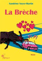 Couverture du livre « La Brèche : un feel good pimenté, drôle et délicieusement féminin » de Sandrine Noyer-Martin aux éditions Jdh