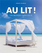 Couverture du livre « Au lit ! un monde fabuleux » de Arnaud Goumand aux éditions Laperouse