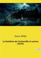 Couverture du livre « Le fantome de canterville et autres contes » de Oscar Wilde aux éditions Culturea