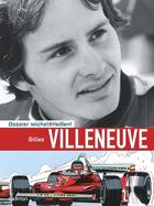 Couverture du livre « Dossiers Michel Vaillant Tome 10 : Gilles Villeneuve » de Jean Graton et Lionel Froissart aux éditions Graton