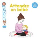 Couverture du livre « Attendre un bébé » de Charlotte Roederer et Delphine Huguet aux éditions Milan