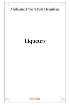 Couverture du livre « Liqueurs » de Ben Hemdene M Y. aux éditions Edilivre