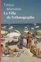 Couverture du livre « La fille de l'ethnographe » de Timour Muhidine aux éditions Emmanuelle Collas