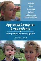 Couverture du livre « Apprenez à respirer à vos enfants » de Jean-Paul Allaux aux éditions Parresia
