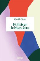 Couverture du livre « Politiser le bien-être » de Camille Teste aux éditions Binge Audio