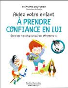 Couverture du livre « Le cabinet des émotions ; aider votre enfant à prendre confiance en lui ; exercices et outils pour qu'il ose affronter la vie » de Stephanie Couturier aux éditions Marabout