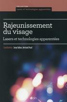 Couverture du livre « Rajeunissement du visage ; lasers et technologies apparentées » de Serge Dahan et Bertrand Pusel aux éditions Doin