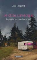 Couverture du livre « Je crise climatique » de Jade Lindgaard aux éditions La Decouverte