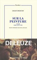 Couverture du livre « Sur la peinture » de Gilles Deleuze aux éditions Minuit