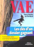 Couverture du livre « Vae: les cles d'un dossier gagant. validez les acquis de l'experience » de Berthet Du Prat-Mira aux éditions Organisation