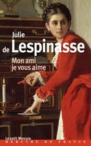 Couverture du livre « Mon ami je vous aime » de Julie De Lespinasse aux éditions Mercure De France