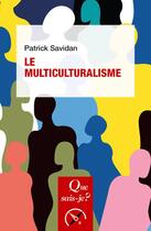 Couverture du livre « Le multiculturalisme » de Patrick Savidan aux éditions Que Sais-je ?
