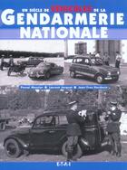Couverture du livre « Un siècle de véhicules de la gendarmerie » de Jean-Yves Hardouin aux éditions Etai