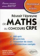 Couverture du livre « Reussir l'epreuve de mathematiques au concours crpe » de Auxire/Le/Guerimand aux éditions Ellipses