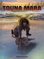 Couverture du livre « Touna Mara ; intégrale » de Patrick Galliano et Mario Milano aux éditions Humanoides Associes