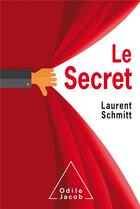 Couverture du livre « Le secret » de Laurent Schmitt aux éditions Odile Jacob