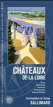 Couverture du livre « Châteaux de la Loire ; Blois, Chambord, Amboise, Chenonceau, Azay-le-Rideau » de Collectif Gallimard aux éditions Gallimard-loisirs