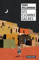 Couverture du livre « Les clowns sacrés » de Tony Hillerman aux éditions Rivages