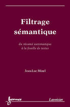 Couverture du livre « Resume et filtrage semantique d'informations » de Jean-Luc Minel aux éditions Hermes Science