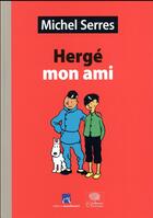 Couverture du livre « Hergé, mon ami » de Michel Serres aux éditions Le Pommier