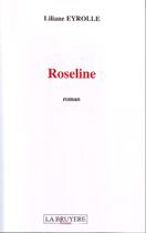 Couverture du livre « Roseline » de Liliane Eyrolle aux éditions La Bruyere