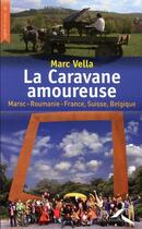 Couverture du livre « La caravane amoureuse » de Marc Vella aux éditions Presses De La Renaissance