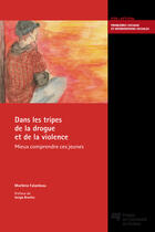 Couverture du livre « Dans les tripes de la drogue et de la violence » de Falardeau Marle aux éditions Presses De L'universite Du Quebec