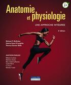 Couverture du livre « Anatomie et physiologie ; une approche intégrée (2e édition) » de Michael P. Mckinley et Valerie Dean O'Loughlin et Theresa Souter Bidle aux éditions Cheneliere Mcgraw-hill