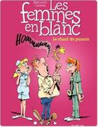 Couverture du livre « Les femmes en blanc Tome 32 : le chant du panaris » de Philippe Bercovici et Raoul Cauvin aux éditions Dupuis