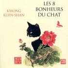 Couverture du livre « Les 8 bonheurs du chat » de Kuen Shan Kwong aux éditions Archipel