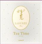 Couverture du livre « Tea time » de Laduree aux éditions Chene