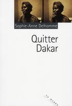 Couverture du livre « Quitter Dakar » de Sophie-Anne Delhomme aux éditions Rouergue