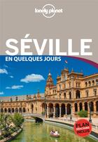 Couverture du livre « Séville en quelques jours » de Margot Molina aux éditions Lonely Planet France