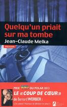 Couverture du livre « Quelqu'un priait sur ma tombe » de Jean-Claude Melka aux éditions Les Nouveaux Auteurs