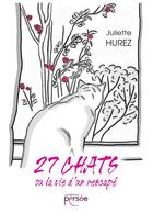 Couverture du livre « 27 chats ou la vie d'un rescapé » de Juliette Hurez aux éditions Persee