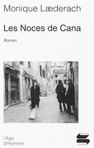 Couverture du livre « Les noces de cana » de Laederach Monique aux éditions L'age D'homme