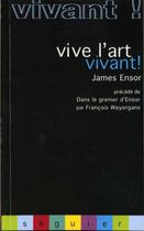 Couverture du livre « James ensor : vive l'art vivant » de Ensor aux éditions Seguier