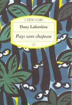 Couverture du livre « Pays sans chapeau » de Dany Laferriere aux éditions Rocher