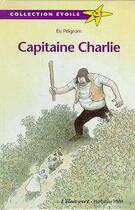 Couverture du livre « Capitaine charlie » de Els Pelgrom aux éditions Elan Vert