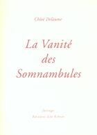 Couverture du livre « Vanite des somnambules (la) » de Chloe Delaume aux éditions Farrago