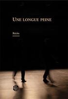 Couverture du livre « Une longue peine » de L.Perego, A.Boiron, aux éditions La Passe Du Vent