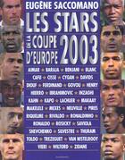 Couverture du livre « Les Stars De La Coupe D'Europe 2003 » de Eugene Saccomano aux éditions Editions 1