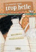 Couverture du livre « La mariée était trop belle ! » de Beatrice Masini et Anna-Laura Cantone aux éditions Sarbacane