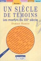 Couverture du livre « Un siecle de temoins t. 2 » de Didier Rance aux éditions Editions De La Loupe