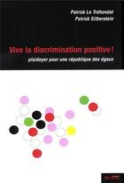 Couverture du livre « Vive la discrimination positive ! playdoyer pour une République des égaux » de Patrick Silberstein aux éditions Syllepse