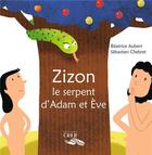 Couverture du livre « Zizon, le serpent d'Adam et Ève - La parole des animaux » de Sebastien Chebret et Beatrice Aubert aux éditions Crer-bayard